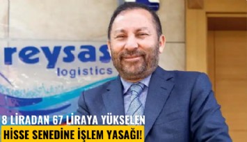 8 liradan 67 liraya yükselen hisse senedine işlem yasağı!