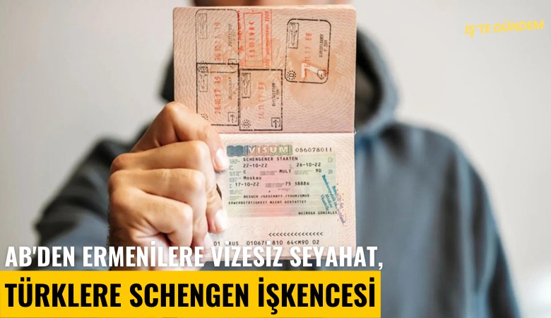AB'den Ermenilere vizesiz seyahat, Türklere Schengen işkencesi