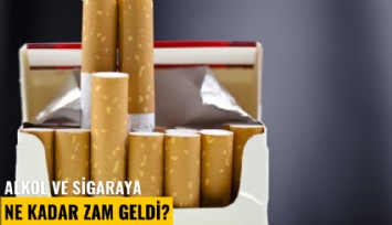 Alkol ve sigaraya ne kadar zam geldi?