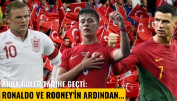 Arda Güler tarihe geçti: Ronaldo ve Rooney'in ardından...