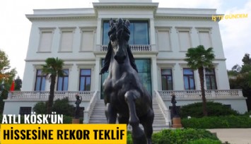 Atlı Köşk'ün hissesine rekor teklif