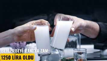 Beylerbeyi Rakı'ya zam: 1250 lira oldu