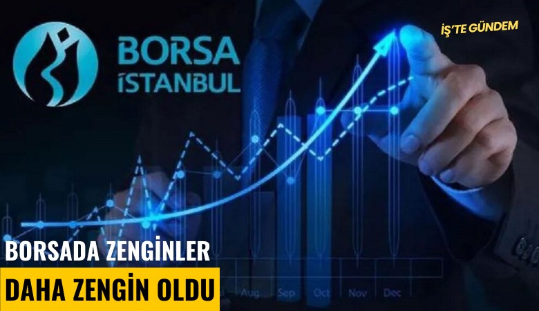 Borsada zenginler daha zengin oldu