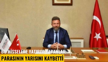 Bu hisselere yatırım yapanlar parasının yarısını kaybetti