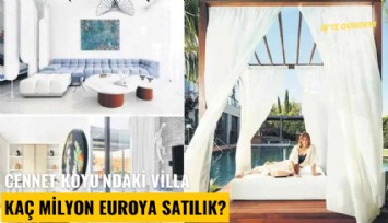 Cennet Koyu'ndaki villa kaç milyon euroya satılık?