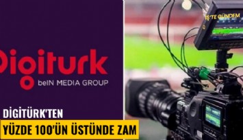 DigiTürk'ten yüzde 100'ün üstünde zam