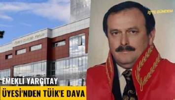 Emekli Yargıtay Üyesi'nden TÜİK'e dava