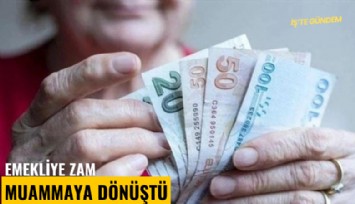 Emekliye zam muammaya dönüştü