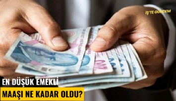 En düşük emekli maaşı ne kadar oldu?