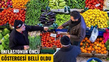 Enflasyonun öncü göstergesi belli oldu