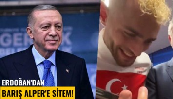 Erdoğan'dan Barış Alper'e sitem!