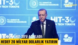Erdoğan HIT-30'u açıkladı: 20 milyar dolarlık destek verilecek