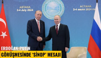 Erdoğan-Putin görüşmesinde 'Sinop' mesajı