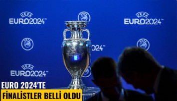 Euro 2024'te finalistler belli oldu
