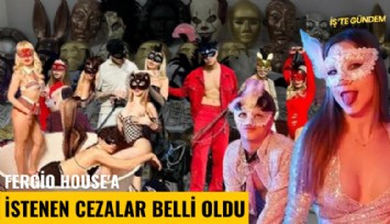 Fergio House'a istenen cezalar belli oldu