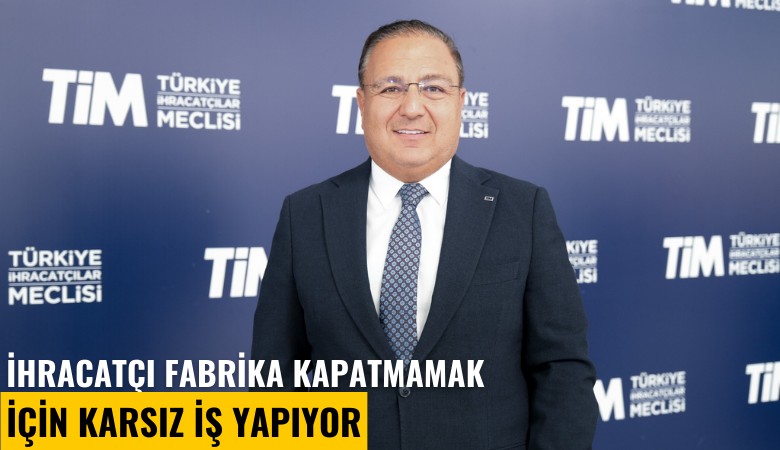 İhracatçı fabrika kapatmamak için karsız iş yapıyor