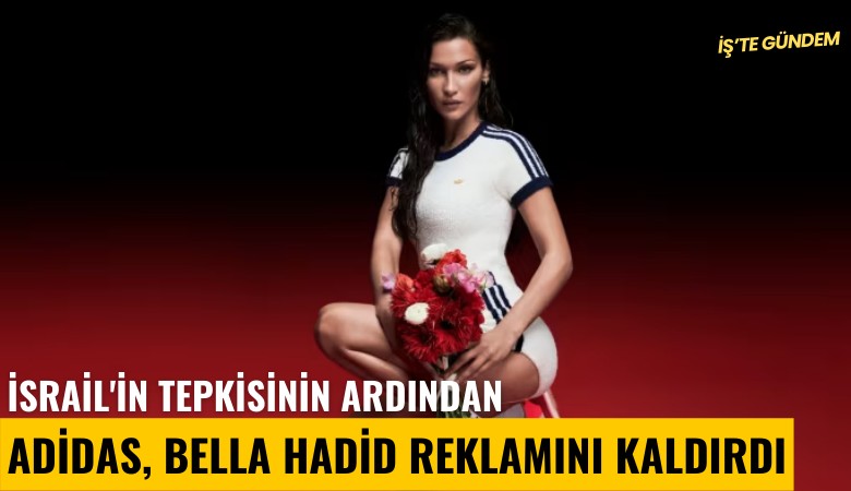 İsrail'in tepkisinin ardından Adidas, Bella Hadid reklamını kaldırdı
