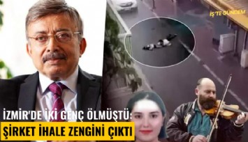 İzmir'de iki genç ölmüştü: Şirket ihale zengini çıktı