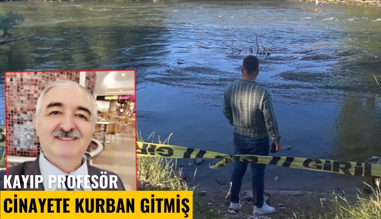 Kayıp profesör cinayete kurban gitmiş