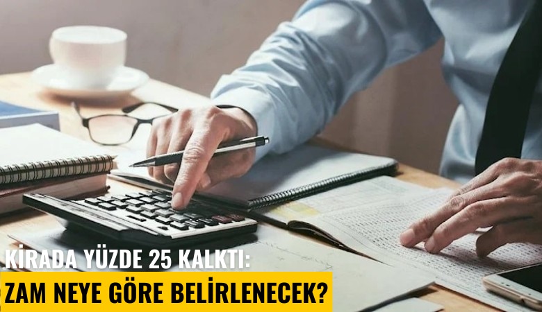 Kirada yüzde 25 kalktı: Zam neye göre belirlenecek?