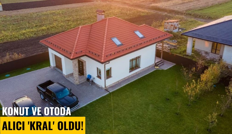 Konut ve otoda alıcı 'kral' oldu!