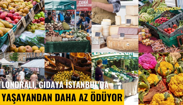 Londralı, gıdaya İstanbul'da yaşayandan daha az ödüyor