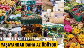 Londralı, gıdaya İstanbul'da yaşayandan daha az ödüyor