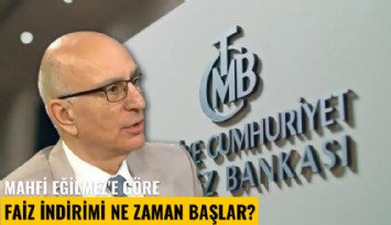 Mahfi Eğilmez'e göre faiz indirimi ne zaman başlar?