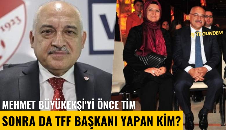 Mehmet Büyükekşi'yi önce TİM sonra da TFF Başkanı yapan kim?