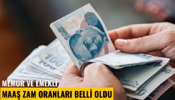 Memur ve emekli maaş zam oranları belli oldu