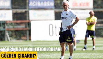 Mourinho hangi futbolcuları gözden çıkardı?