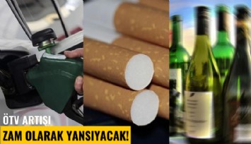 ÖTV artışı zam olarak yansıyacak!