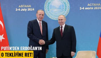 Putin'den Erdoğan'ın o teklifine ret!