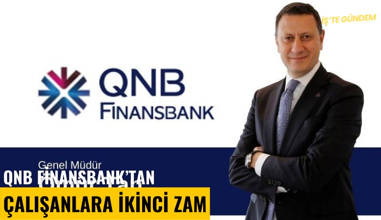 QNB Finansbank'tan çalışanlara yılın ikinci zammı