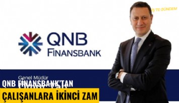QNB Finansbank'tan çalışanlara yılın ikinci zammı