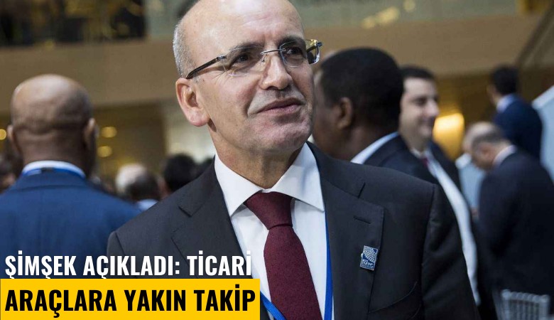 Şimşek açıkladı: Ticari araçlara yakın takip