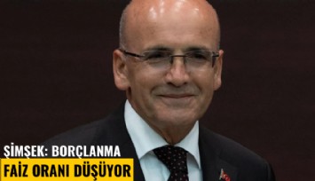 Şimşek: Borçlanma faiz oranı düşüyor