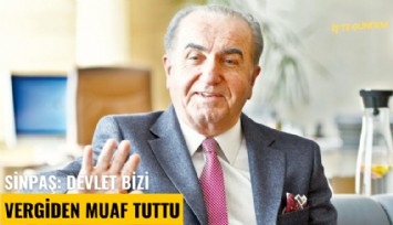 Sinpaş: Devlet bizi vergiden muaf tuttu