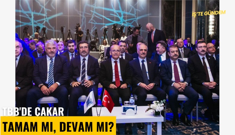 TBB'de Çakar tamam mı, devam mı?