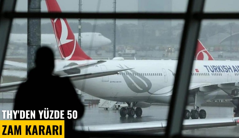 THY'den yüzde 50 zam kararı