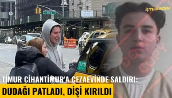 Timur Cihantimur'a cezaevinde saldırı: Dudağı patladı, dişi kırıldı