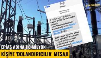 Türkiye'nin enerji borsası EPİAŞ adına 1.3 milyon kişiye 'dolandırıcılık' mesajı