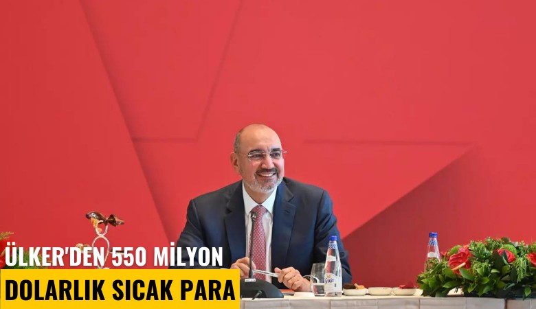 Ülker'den 550 milyon dolarlık sıcak para