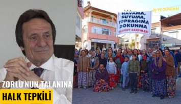 Zorlu'nun talanına halk tepkili