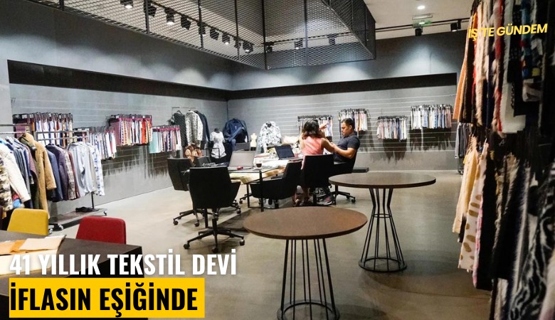 41 yıllık tekstil devi iflasın eşiğinde