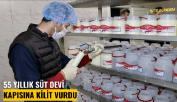 55 yıllık süt devi kapısına kilit vurdu