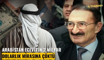 Arabistan Ecevit'in 2 milyar dolarlık mirasına çöktü