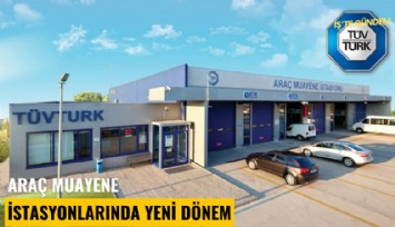 Araç muayene istasyonlarında yeni dönem