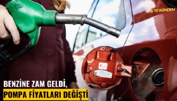 Benzine zam geldi, pompa fiyatları değişti