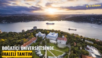 Boğaziçi Üniversitesi'nde ihaleli tanıtım